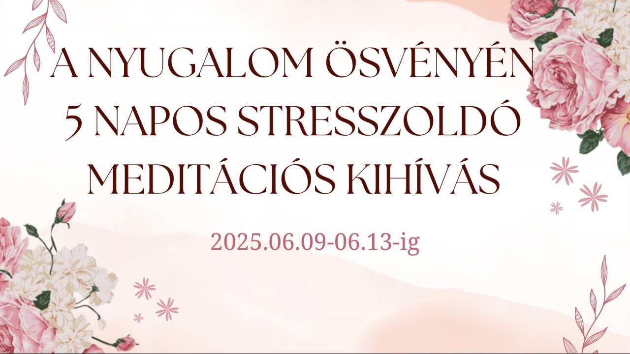 A nyugalom ösvényén meditációs kihívás - 5 napos