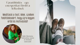 Újratöltődés-meditáció a testnek és a léleknek