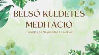 Belső küldetés meditáció