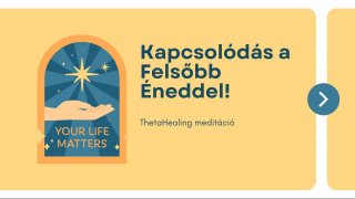 Kapcsolódás Felsőbb Éneddel ThetaHealing meditáció