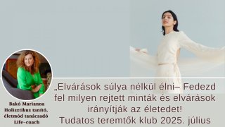 Elvárások súlya nélkül élni– Tudatos teremtő klub