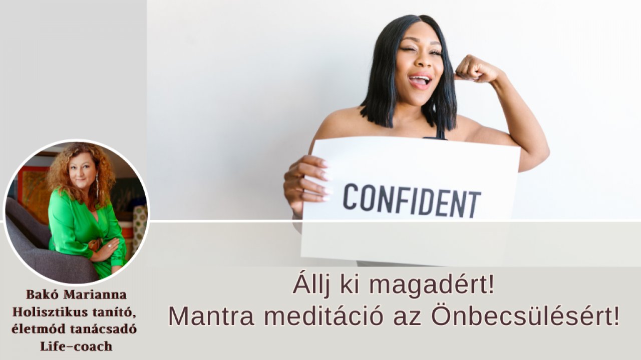 Állj ki magadért-mantra meditáció az önbecsülésért