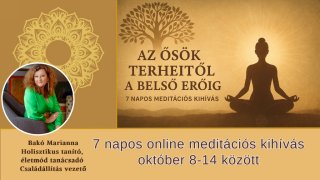 Az ősök terheitől a belső erőig meditációs kihívás