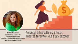 Pénzügyi önbecsülés és öntudat Tudatos teremtők