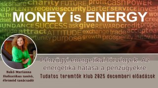 A pénzügyi energetikai törvények -Tudatos teremtők
