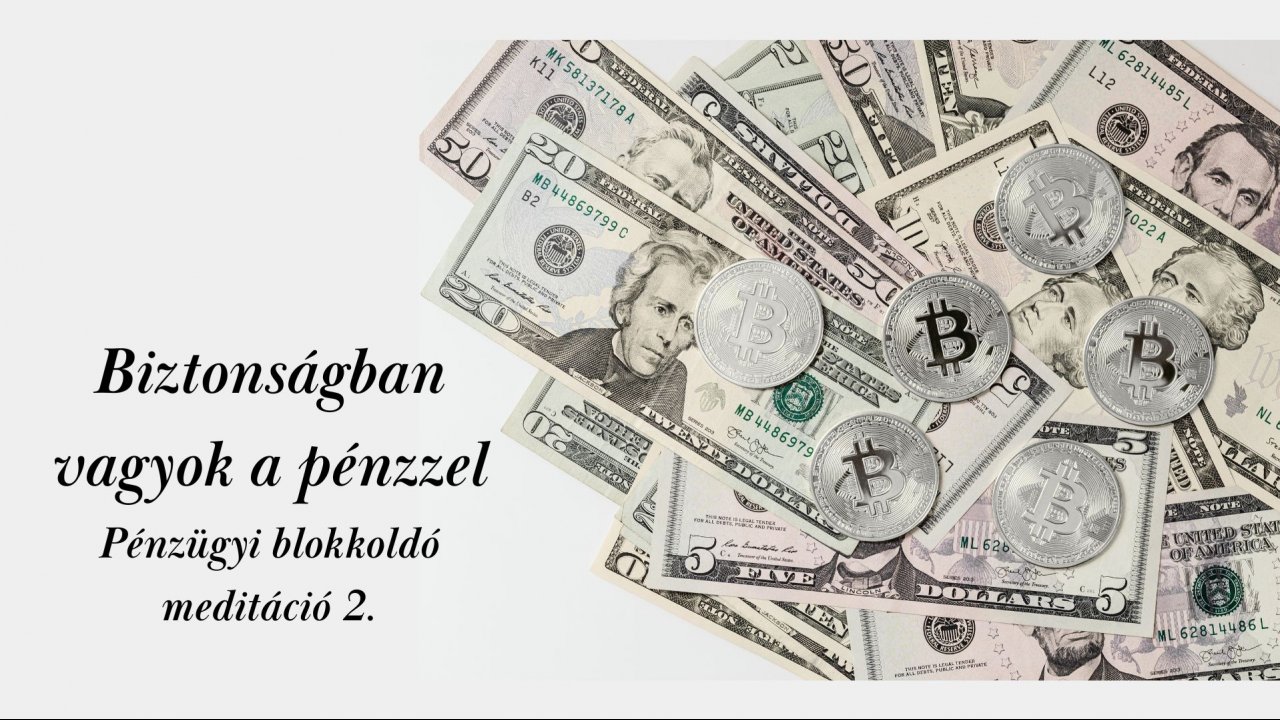 Biztonságban vagyok a pénzzel-blokkoldó meditáció