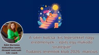 A siker kulcsa: kis lépésekkel nagy eredmények