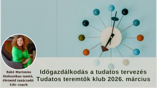 Időgazdálkodás és tudatos tervezés
