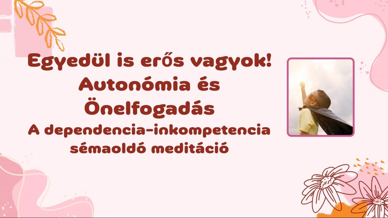 Egyedül is erős vagyok-sémaoldó meditáció