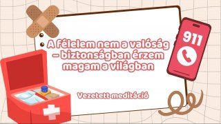 A félelem nem a valóság -meditáció