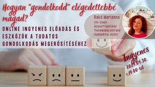 Gondolkodd elégedettebbé magad! ingyenes előadás