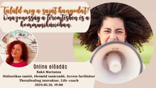 Találd meg a saját hangodat!  előadás és meditáció