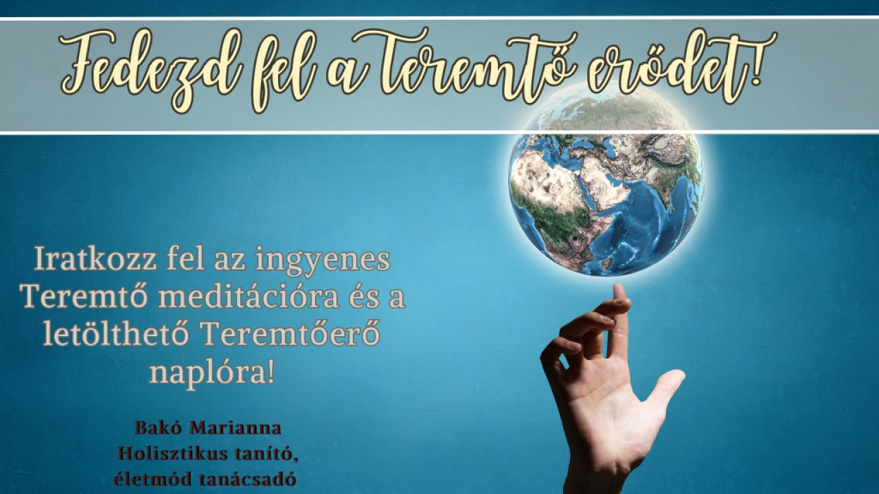Fedezd fel a Teremtő erődet! Meditáció -ingyenes
