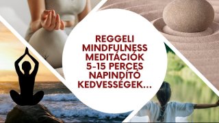 Reggeli napindító Mindfulness meditációk