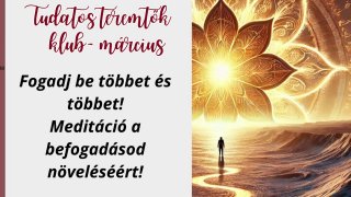 Fogadj be többet és többet- meditáció