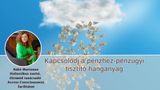 Kapcsolódj a pénzhez-pénzügyi tisztító hanganyag
